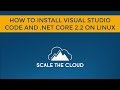 C# On Linux - How to Install Visual Studio Code and .NET Core 2.2 on Linux