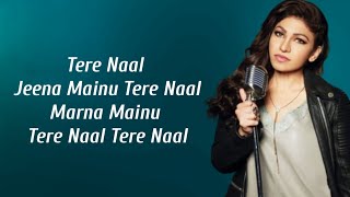 Tere Naal (Lyrics) Tulsi Kumar & Darshan Raval | Bhushan Kumar