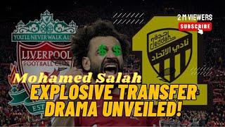 Mohamed Salah: Explosive Transfer Drama Unveiled!