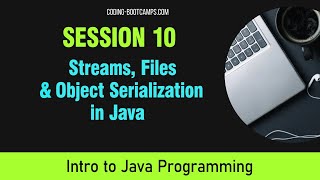 Java for Beginners: Session 10 - Streams, Files, & Object Serialization in Sequential Files