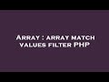 Array : array match values filter PHP