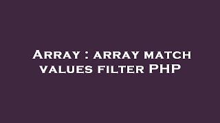 Array : array match values filter PHP