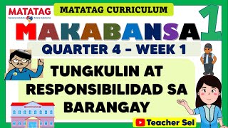 MAKABANSA 1 QUARTER 4 MATATAG - TUNGKULIN AT RESPONSIBILIDAD SA BARANGAY