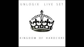 Unlogix - Kingdom Of Hardcore