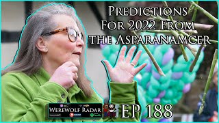 EP 188   Predictions of 2022 from the Asparamancer