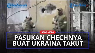 PASUKAN CHECHNYA Perang di Kota, Gempur Habis-habisan Militer Ukraina dengan Peluru dan Bazoka