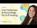 How to use Heatmaps and Recording with your A/B test