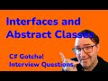 Interfaces and Abstract Classes - C# Gotcha Interview Questions