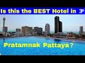 Is this the Best Hotel in Pattaya Pratamnak Thailand ?