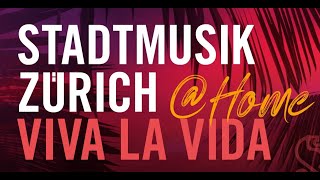 VIVA LA VIDA (Stadtmusik Zürich)