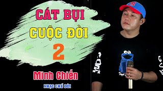 Nhạc Chế l Cát Bụi Cuộc Đời 2 - Minh Chiến l Cuộc Đời Là Bao Nên Sống Thương Nhau l Danh Tuấn Trung