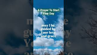 A Prayer To Start Your Day|Morning Prayer.