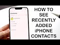 How To See Recently Added Contacts On iPhone! (2024)