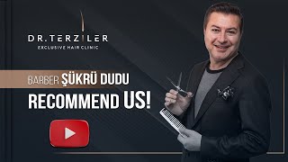 Barber Şükrü Dudu Recommends Us for Hair Transplant!