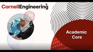 Cornell David A. Duffield College of Engineering Info Session Part 5: Academic Core