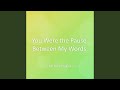 You Were the Pause Between My Words