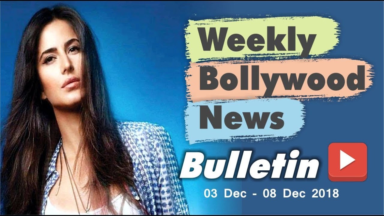 Bollywood Weekend Hindi News | 03 December-08 December 2018 | Bollywood ...