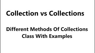 Differences between Collection and Collections in Java | collections class methods in java | Utility