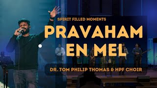 He Rakshayam | Pravaham En mel | Spirit filled worship | Dr. Tom Philip Thomas Live