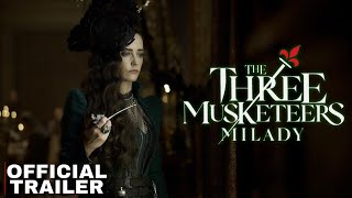 THE THREE MUSKETEERS 2  MILADY | Les Trois Mousquetaires | Eva Green, Vincent Cassel | Trailer