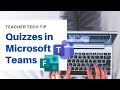 TEACHER TECH TIP: How to Assign a Quiz in Microsoft Teams through Microsoft Forms