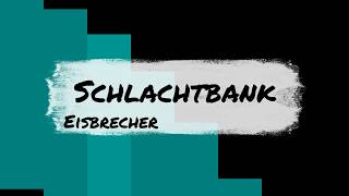 Schlachtbank - Eisbrecher          ~ Lyric