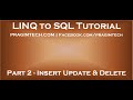 Part 2 Insert Update Delete using LINQ to SQL Part 2 Insert Update Delete using LINQ to SQL