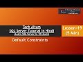 Default Constraint | SQL Server Tutorial in Hindi | Lesson - 19