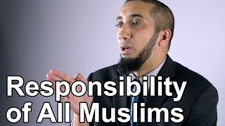 The Responsibility of All Muslims - Nouman Ali Khan - Quran Weekly