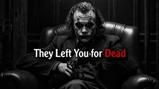 They Left You for Dead – But You’re Coming Back Stronger | Dark Motivation
