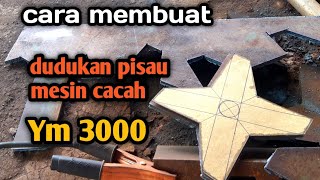 Cara Membuat Dudukan Pisau Mesin Cacah Ym 3000