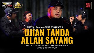 UJIAN TANDA ALLAH SAYANG | AIM - RUQYAH THERAPY SG | RUQYAH DAN MANTERA | EP 34 PART 1/2