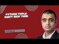 Python Tuple Explained in 10 Minutes 🔥 | Immutable Data Type Made Easy