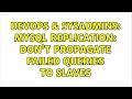 DevOps & SysAdmins: MySQL Replication: Don't propagate failed queries to slaves