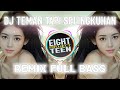 DJ TIKTOK TERBARU 2023 X DJ TEMAN TAPI SELINGKUHAN - REMIX FULL BASS || VIRAL TIK TOK 2023