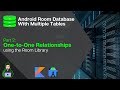 One-to-One Relationships with Room - Android Room Database With Multiple Tables