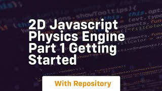 2d javascript physics engine part 1 getting started