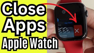 How to Close Apps on Apple Watch | Force Close (WatchOS 11 Updated) in 2025