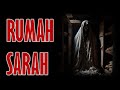 5 KISAH SERAM MENGIGIL || RUMAH SARAH