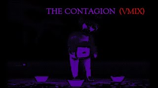 THE CONTAGION [VMIX]