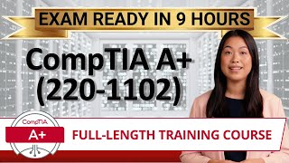 CompTIA A+ Core 2 (220-1102) - Full-Length Training Course -  Provided FREE By Certification Cynergy