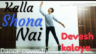 Kalla Shona Nai |Dance cover by | Devesh kaloy
