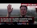 Elon Musk quiere invertir más en México; López Obrador