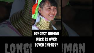 Longest human neck is over seven inches? #shorts #shortsfeed #viral #trending #ytviral #ytshorts #yt