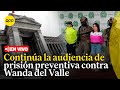 Continúa la audiencia de prisión preventiva contra Wanda del Valle | 🔴 EN VIVO