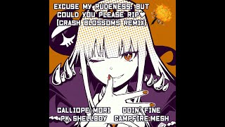 EXCUSE MY RUDENESS, BUT COULD YOU PLEASE RIP♡ [CRASH BLOSSOMS REMIX] #RIPRemixEntry #deadbeatsremix