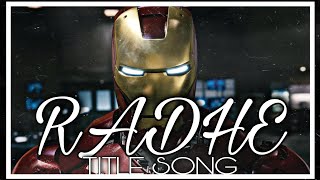 Radhe Title Track || Radhe - Your Most Wanted Bhai || Iron Man || Avengers