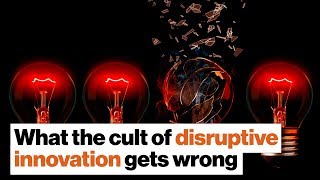 The cult of disruptive innovation: Where America went wrong | Jill Lepore | Big Think