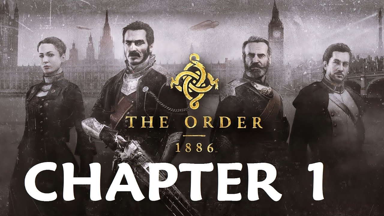 The Order 1886 - Gameplay Walkthrough - Part 1 - Chapter 1 - Always A ...