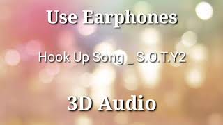 3D Audio | Hook Up Full Song | S.O.T.Y 2 | Tiger Shroff